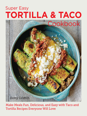 cover image of Super Easy Tortilla and Taco Cookbook
